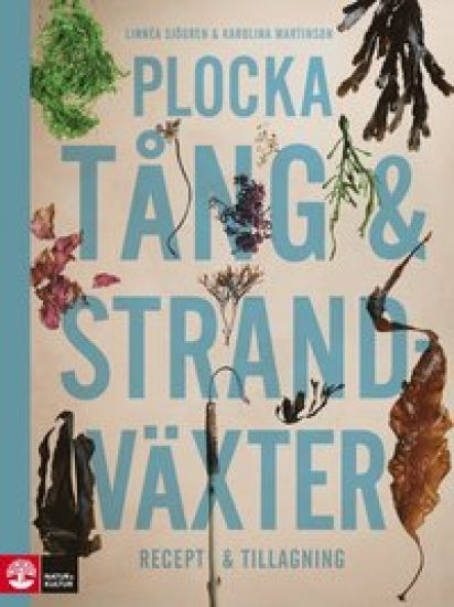 Plocka tång & strandväxter : recept och tillagning