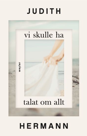 Vi skulle ha talat om allt