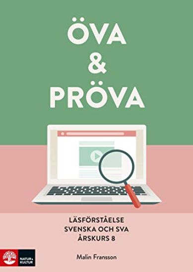 Öva & pröva. Läsförståelse i svenska och sva årskurs 8