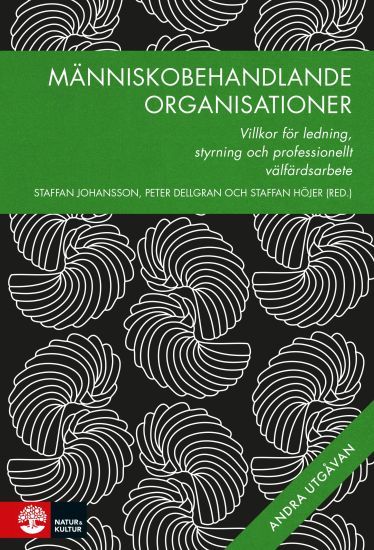 Människobehandlande organisationer : villkor för ledning, styrning och professionellt välfärdsarbete