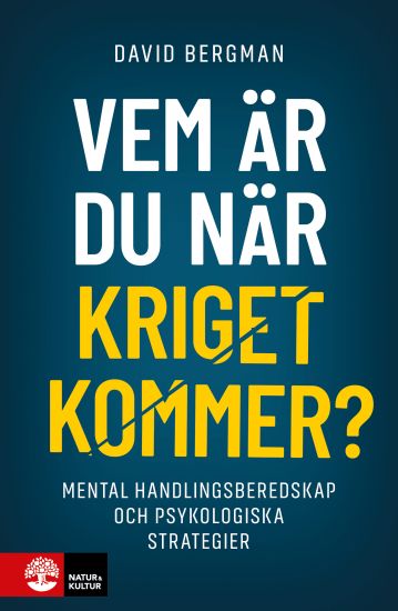 Vem är du när kriget kommer? : mental handlingsberedskap och psykologiska strategier