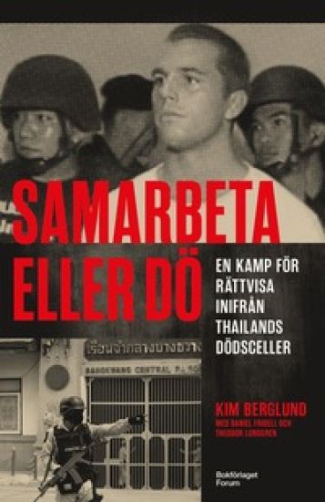 Samarbeta eller dö : en kamp för rättvisa inifrån Thailands dödsceller