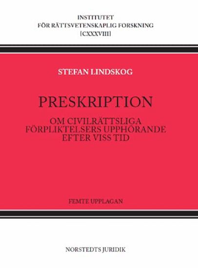 Preskription : Om civilrättsliga förpliktelsers upphörande efter viss tid
