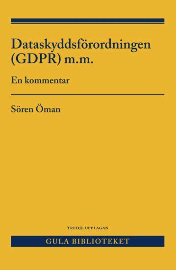 Dataskyddsförordningen (GDPR) m.m. : en kommentar