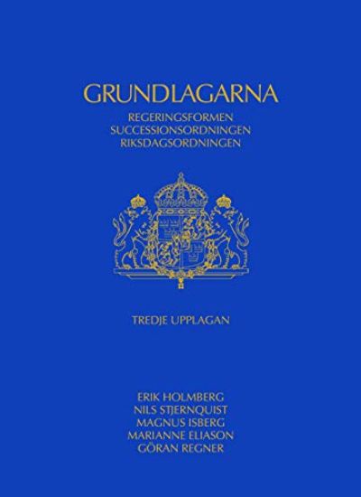 Grundlagarna : regeringsformen, successionsordningen, riksdagsordningen
