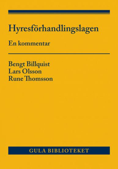Hyresförhandlingslagen och anslutande lagstiftning : En kommentar