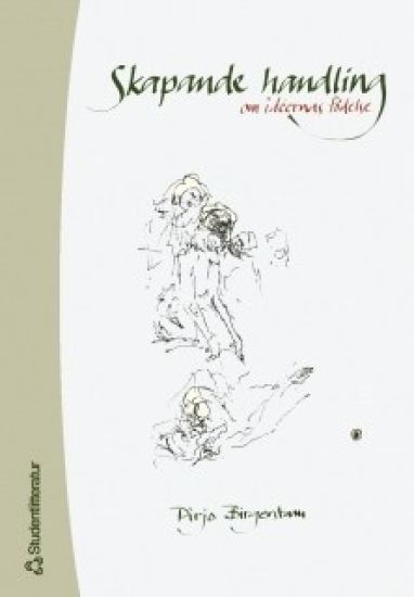 Skapande handling - - om idéernas födelse