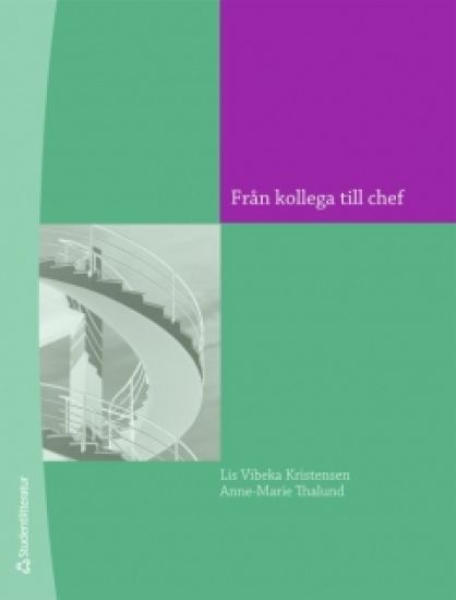 Från kollega till chef : en bok om ledarskap