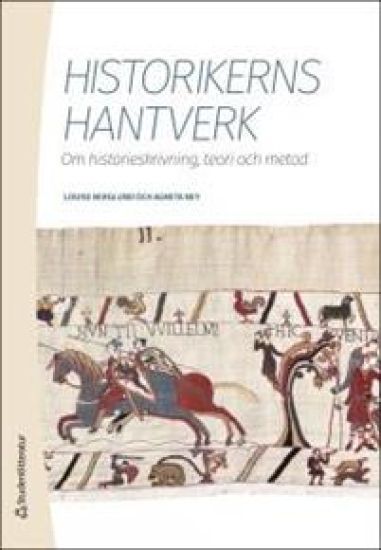 Historikerns hantverk - Om historieskrivning, teori och metod