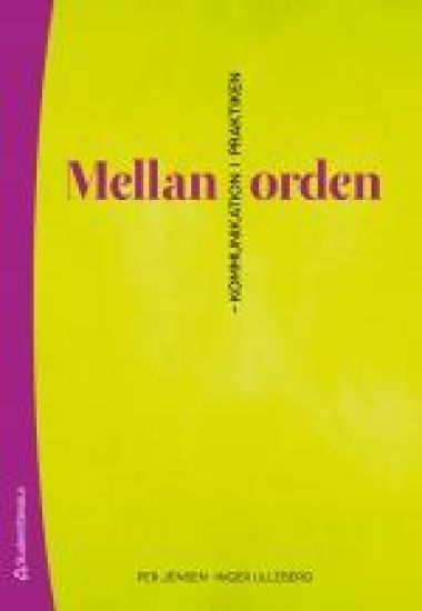 Mellan orden : kommunikation i praktiken