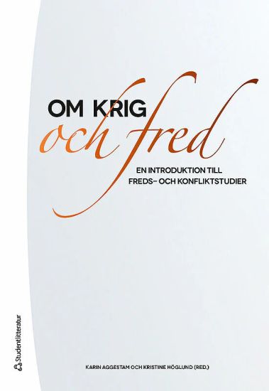 Om krig och fred : en introduktion till freds- och konfliktstudier