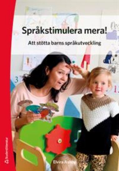 Språkstimulera mera! - Att stötta barns språkutveckling