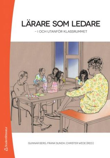Lärare som ledare : i och utanför klassrummet