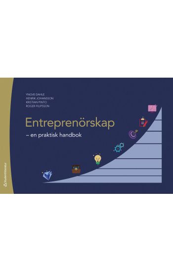 Entreprenörskap : en praktisk handbok
