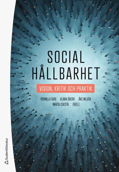 Social hållbarhet : vision, kritik och praktik