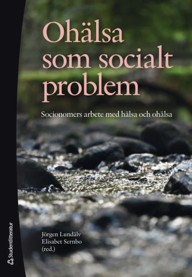 Ohälsa som socialt problem : socionomers arbete med hälsa och ohälsa