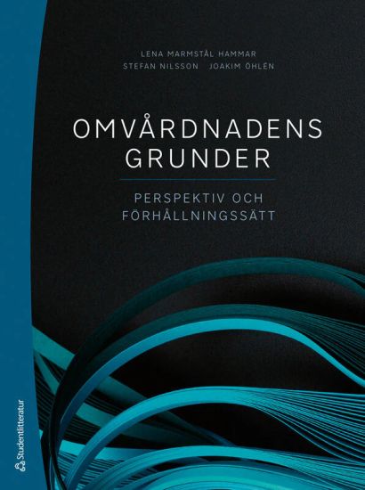 Omvårdnadens grunder - Perspektiv och förhållningssätt