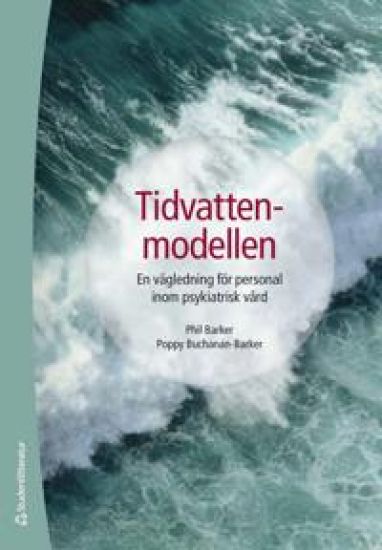 Tidvattenmodellen - - en vägledning för personal inom psykiatrisk vård