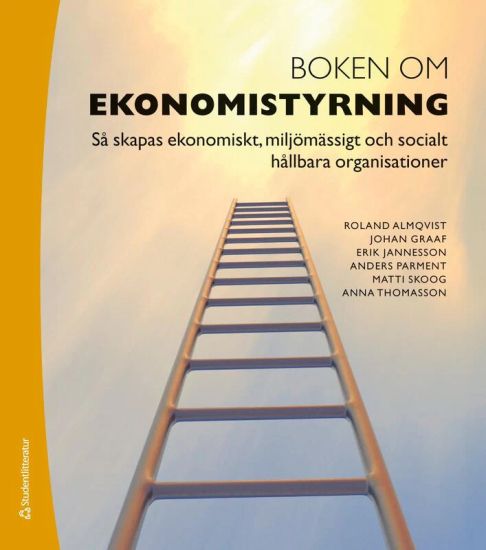 Boken om ekonomistyrning : så skapas ekonomiskt, miljömässigt och socialt hållbara organisationer
