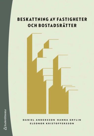 Beskattning av fastigheter och bostadsrätter : inkomstskatt, mervärdesskatt, fastighetsskatter och punktskatter