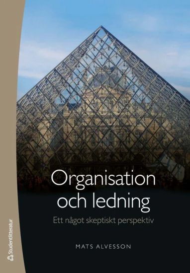Organisation och ledning : ett något skeptiskt perspektiv