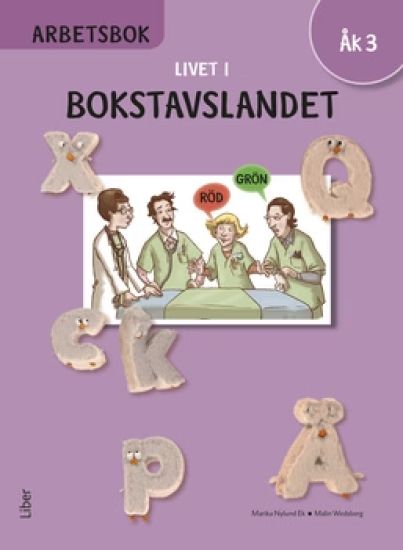 Livet i Bokstavslandet Arbetsbok åk 3