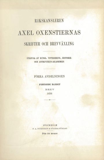 Rikskansleren Axel Oxenstiernas skrifter och brefvexling. Avd. 1, band 15 : Brev 1636