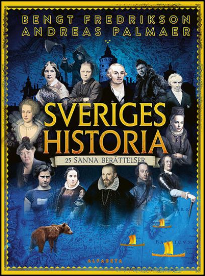 Sveriges historia : 25 sanna berättelser