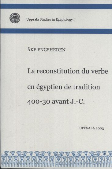 La reconstitution du verbe en égyptien de tradition 400-30 avant J.-C.