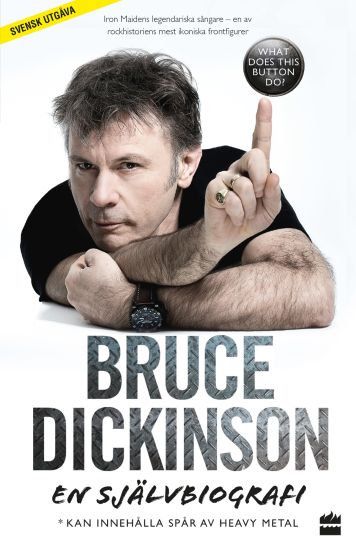 Bruce Dickinson : en självbiografi - What does this button do?