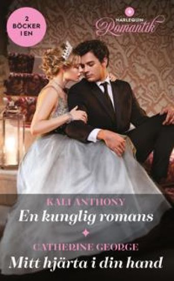 En kunglig romans ; Mitt hjärta i din hand