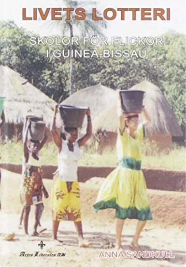 Livets lotteri : skolor för flickor i Guinea-Bissau