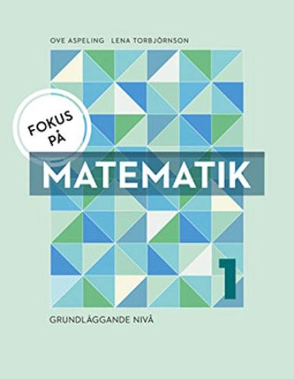 Fokus på Matematik 1 - Grundläggande nivå