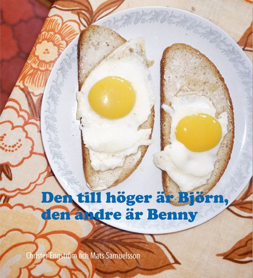 Den till höger är Björn, den andre är Benny