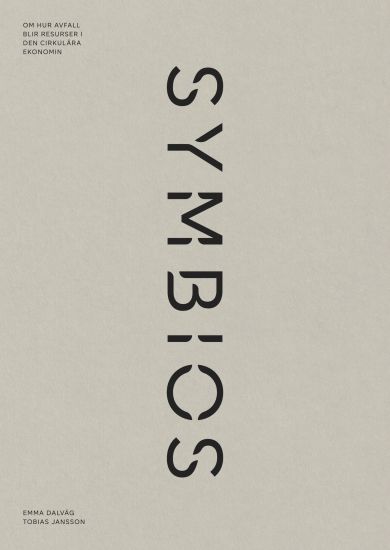 Symbios : om hur avfall blir resurser i den cirkulära ekonomin