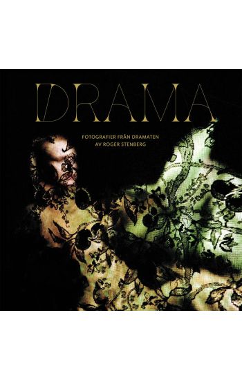 Drama : fotografier från Dramaten av Roger Stenberg