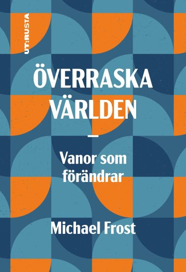 Överraska världen : vanor som förändrar