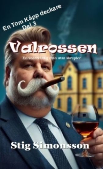 Valrossen : En vedervärdig man utan skrupler