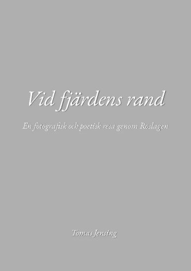 Vid fjärdens rand : En fotografisk och poetisk resa genom Roslagen
