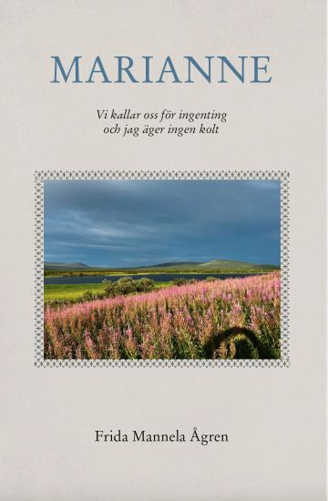 Marianne : vi kallar oss för ingenting och jag äger ingen kolt