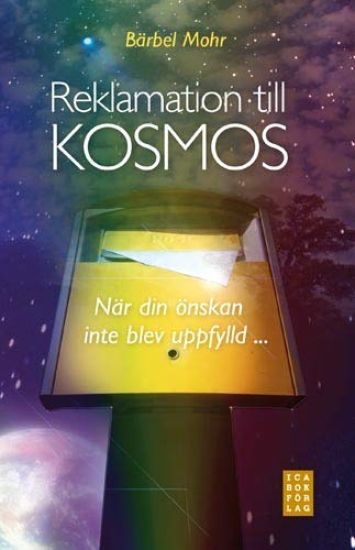 Reklamation till kosmos : när din önskan inte blev uppfylld
