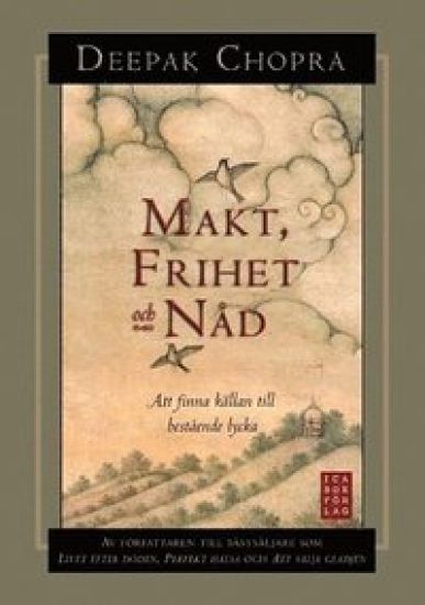 Makt, frihet och nåd - Att finna källan till bestående lycka