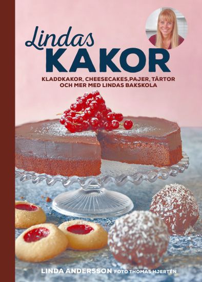 Lindas kakor : kladdkakor, cheesecakes, pajer, tårtor och mer med Lindas bakskola