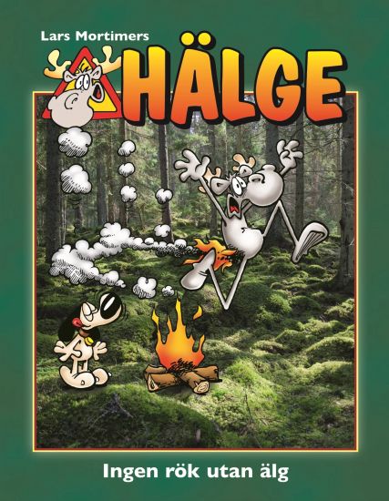 Hälge - Ingen rök utan älg