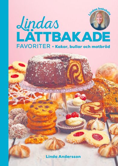 Lindas lättbakade favoriter : Kakor, bullar och matbröd