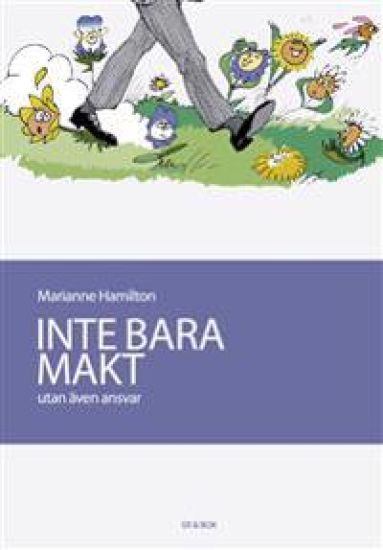 INTE BARA MAKT utan även ansvar