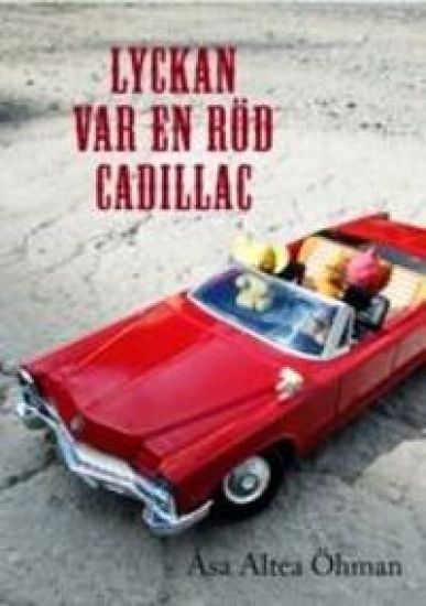 Lyckan var en röd Cadillac