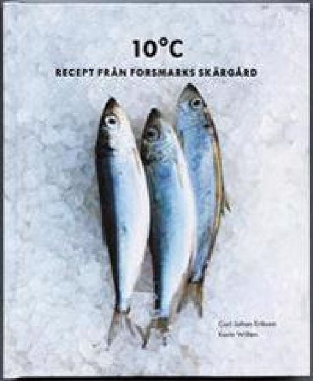 10°C : Recept från Forsmarks skärgård