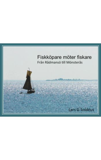 Fiskköpare möter fiskare : från Rådmansö till Mönsterås