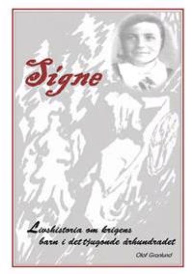 Signe : livshistoria om krigens barn i det tjugonde århundradet